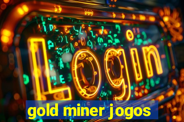 gold miner jogos